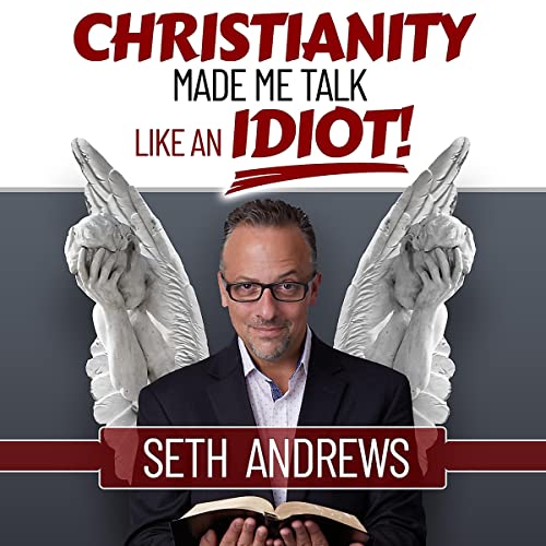 Cover of Christianity Made Me Talk Like an Idiot