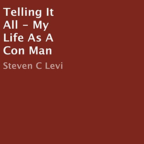 Cover of Telling It All - My Life as a Con Man