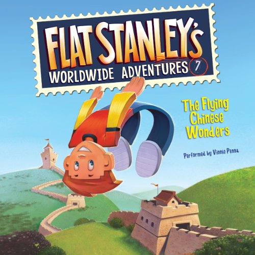 Cover of Flat Stanley's Worldwide Adventures #7: The Flying Chinese Wonders