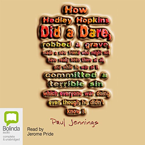 Cover of How Hedley Hopkins Did a Dare, Robbed a Grave, Made a New Friend...