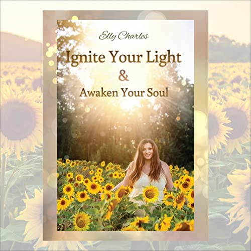 Cover of Ignite Your Light & Awaken Your Soul