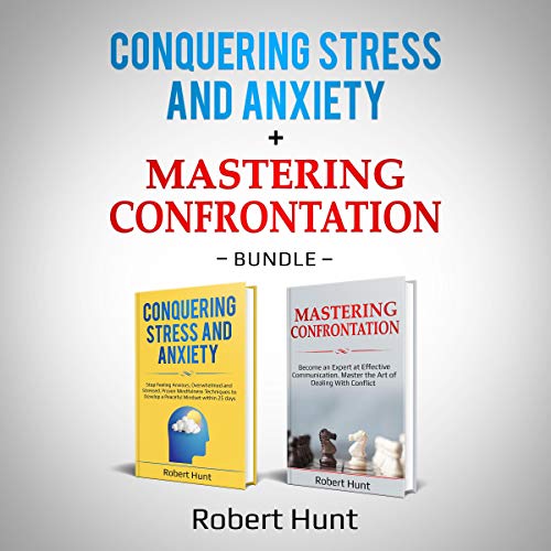 Cover of Conquering Stress and Anxiety + Mastering Confrontation