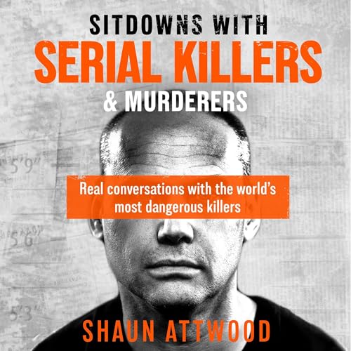 Cover of Sitdowns with Serial Killers & Murderers