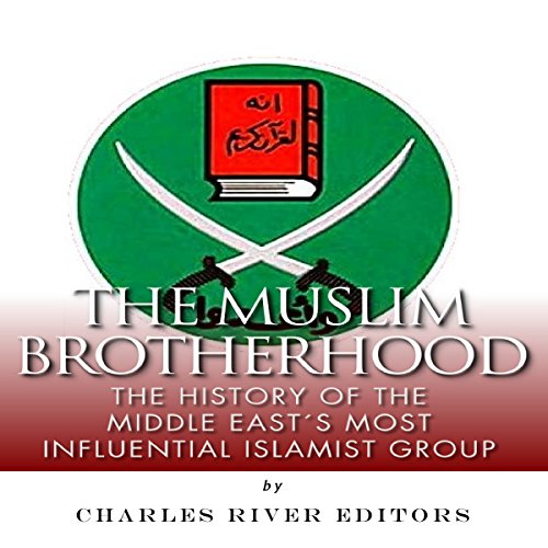Cover of The Muslim Brotherhood: The History of the Middle East's Most Influential Islamist Group