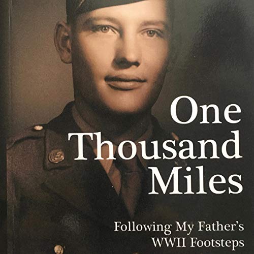 Cover of One Thousand Miles: Following My Father's WWII Footsteps