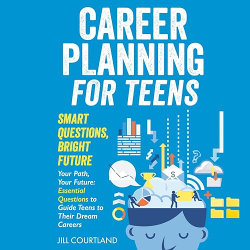 Cover of Career Planning for Teens. Smart Questions, Bright Future