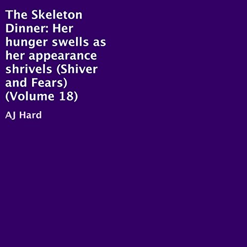 Cover of The Skeleton Dinner: Her Hunger Swells as Her Appearance Shrivels