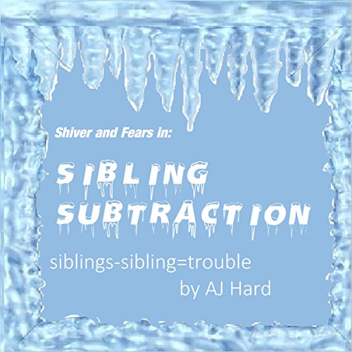Cover of Sibling Subtraction: Siblings - Sibling = Trouble