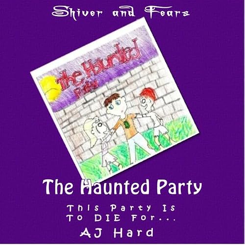 Cover of Shiver and Fears: The Haunted Party