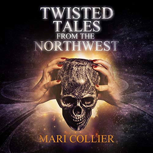 Cover of Twisted Tales from the Northwest