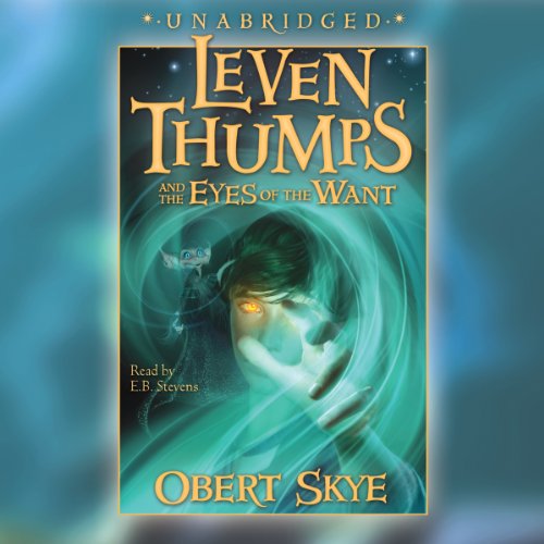 Cover of Leven Thumps and the Eyes of the Want