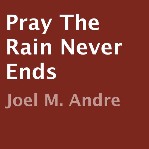 Cover of Pray the Rain Never Ends
