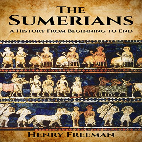 Cover of Sumerians: A History from Beginning to End
