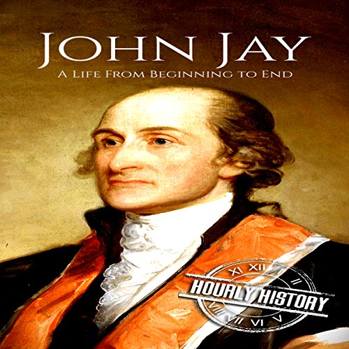 Cover of John Jay: A Life from Beginning to End