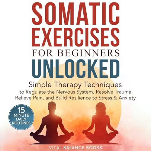 Cover of Somatic Exercises for Beginners Unlocked