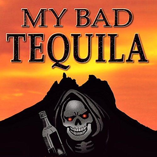 Cover of My Bad Tequila