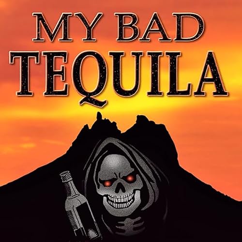 Cover of My Bad Tequila