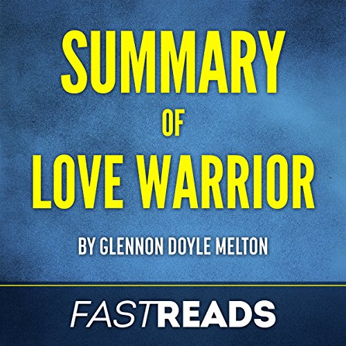Cover of Summary of Love Warrior: by Glennon Doyle Melton