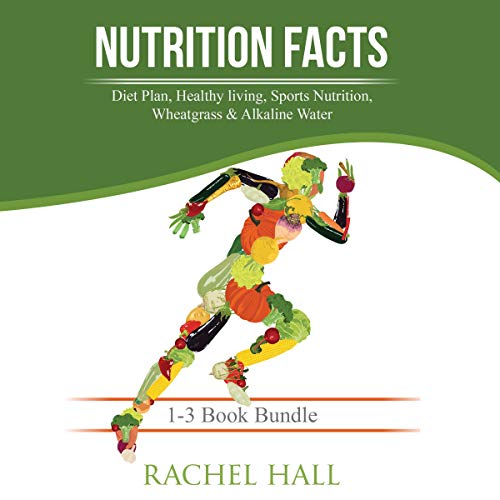 Cover of Nutrition Facts: Diet Plan, Healthy Living, Sports Nutrition, Wheatgrass & Alkaline Water 3 in 1 Bundle