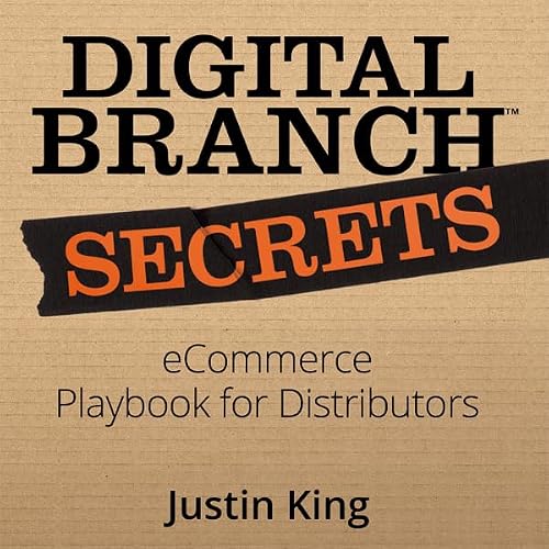 Cover of Digital Branch Secrets: eCommerce Playbook for Distributors