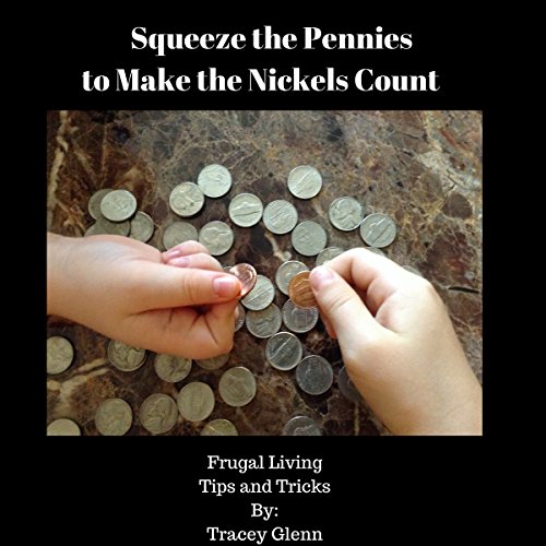 Cover of Squeeze the Pennies to Make the Nickels Count