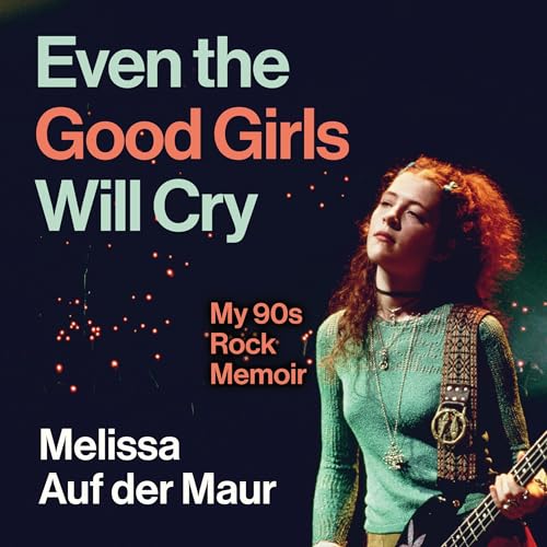 Cover of Even the Good Girls Will Cry