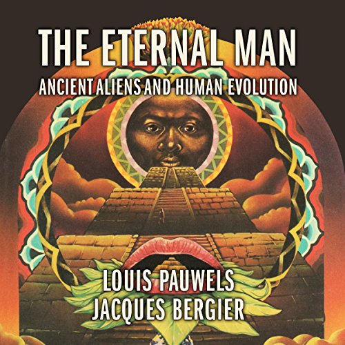 Cover of The Eternal Man: Ancient Aliens and Human Evolution