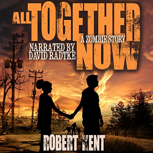 Cover of All Together Now: A Zombie Story