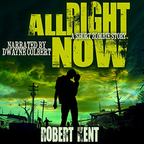 Cover of All Right Now: A Short Zombie Story