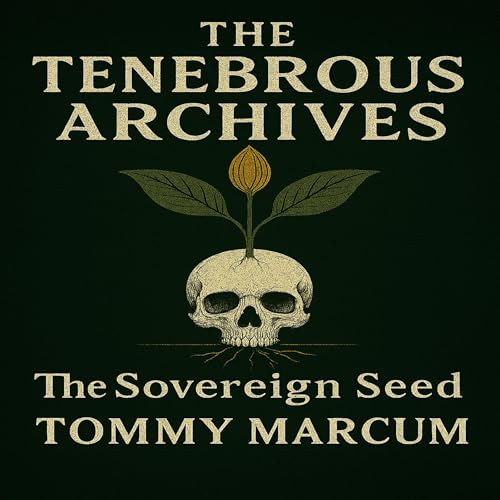 Cover of The Tenebrous Archives: The Sovereign Seed