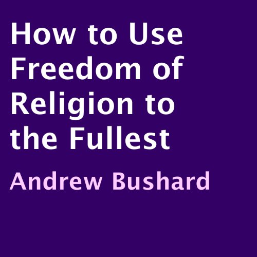 Cover of How to Use Freedom of Religion to the Fullest