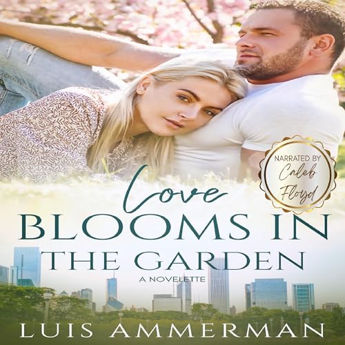 Cover of Love Blooms in the Garden