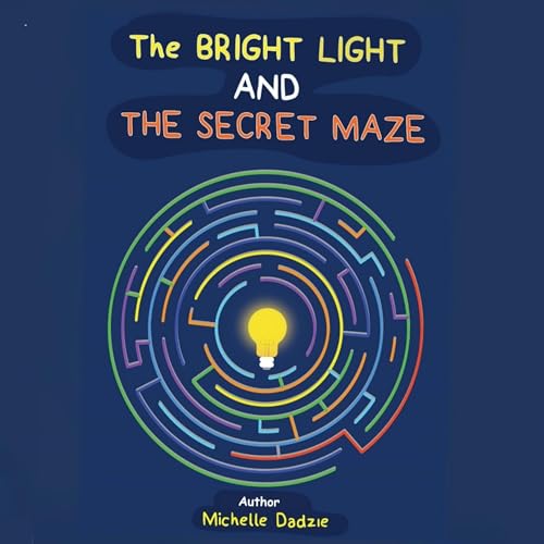 Cover of The Bright Light and the Secret Maze