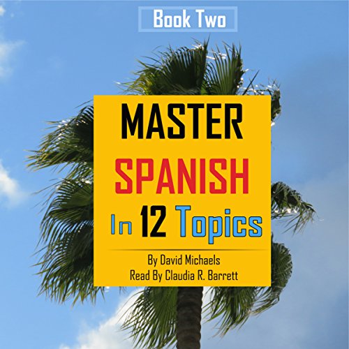 Cover of Master Spanish in 12 Topics, Book 2