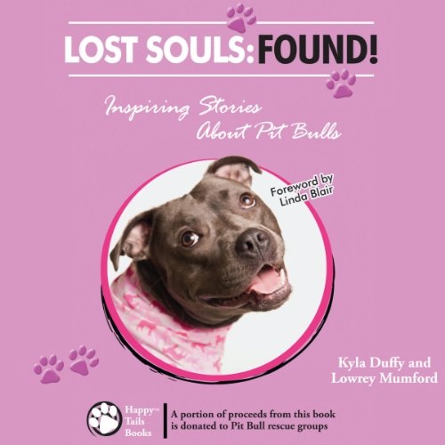 Cover of Lost Souls: Found! Inspiring Stories About Pit Bulls