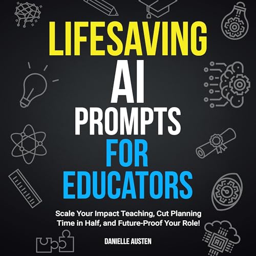 Cover of Lifesaving AI Prompts for Educators