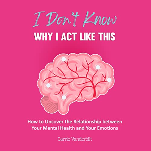 Cover of I Don’t Know Why I Act Like This