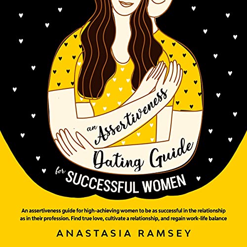 Cover of An Assertiveness Dating Guide for Successful Women