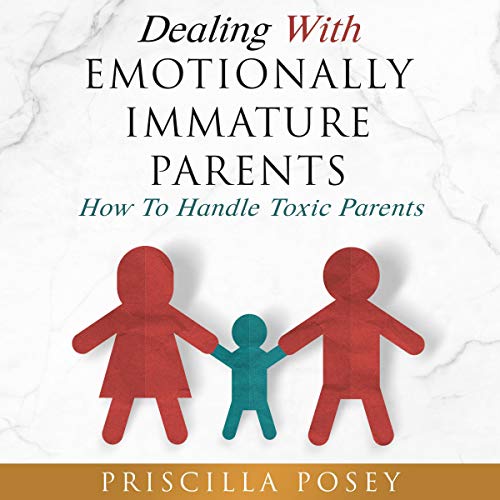 Cover of Dealing with Emotionally Immature Parents