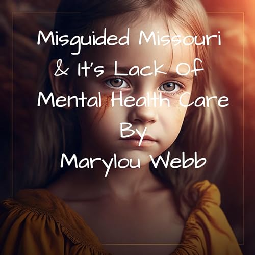 Cover of Misguided Missouri and Its Lack of Mental Health Care