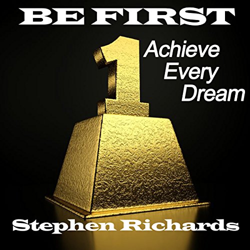 Cover of Be First: Achieve Every Dream