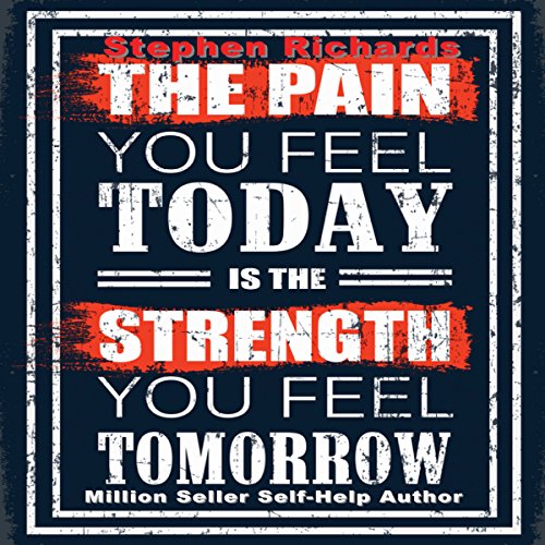 Cover of The Pain You Feel Today Is the Strength You Feel Tomorrow