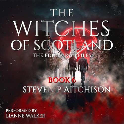 Cover of The Witches of Scotland: The Edinburgh Files, Book 6