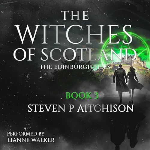 Cover of The Witches of Scotland: The Edinburgh Files, Book 3
