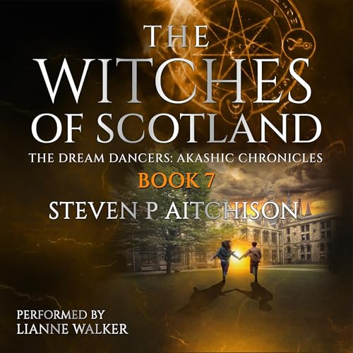 Cover of The Witches of Scotland: The Dream Dancers: Akashic Chronicles