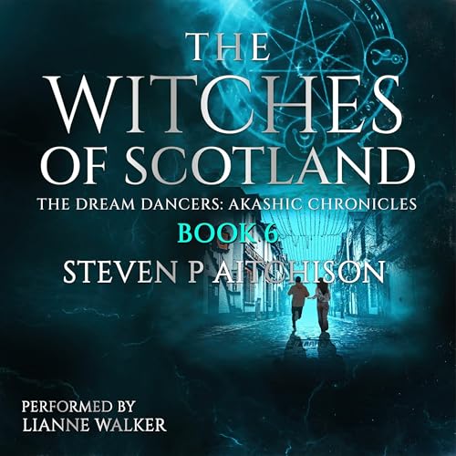 Cover of The Witches of Scotland: The Dream Dancers: Akashic Chronicles