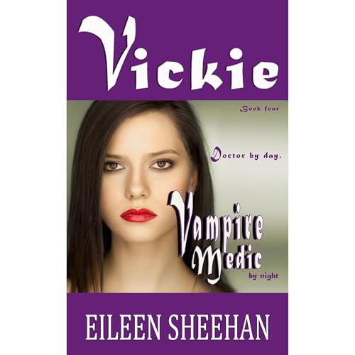Cover of VICKIE: Doctor by day. Vampire Medic by night