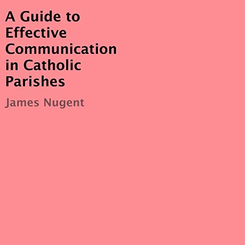 Cover of A Guide to Effective Communication in Catholic Parishes