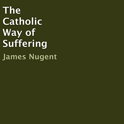 Cover of The Catholic Way of Suffering