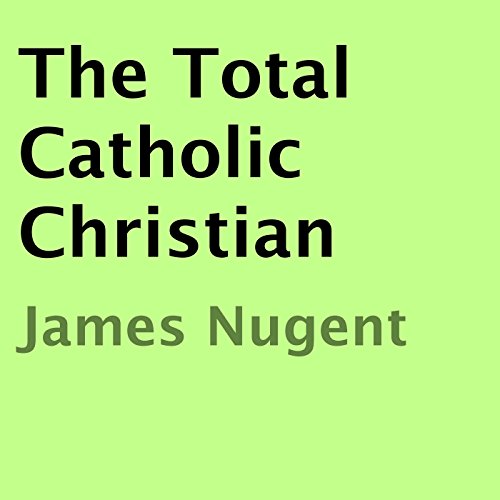 Cover of The Total Catholic Christian